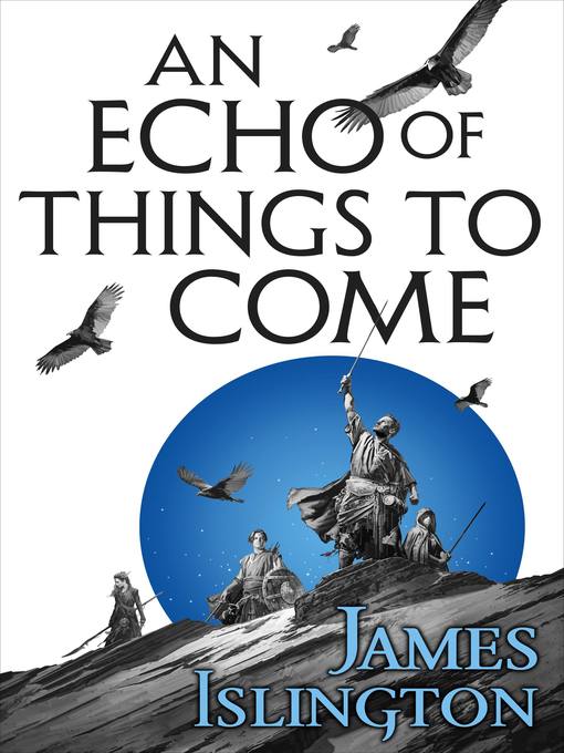 Title details for An Echo of Things to Come by James Islington - Available